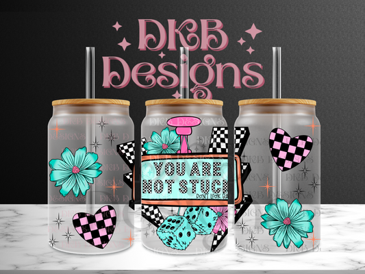 You are not stuck 16oz glass can UV DTF