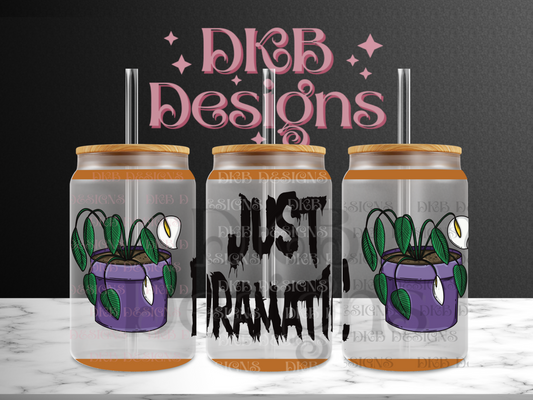 Just dramatic 16oz glass can UV DTF