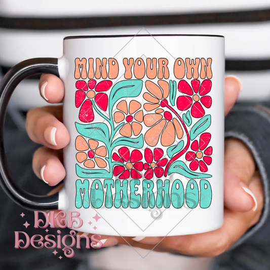 Mind your own motherhood UV DTF