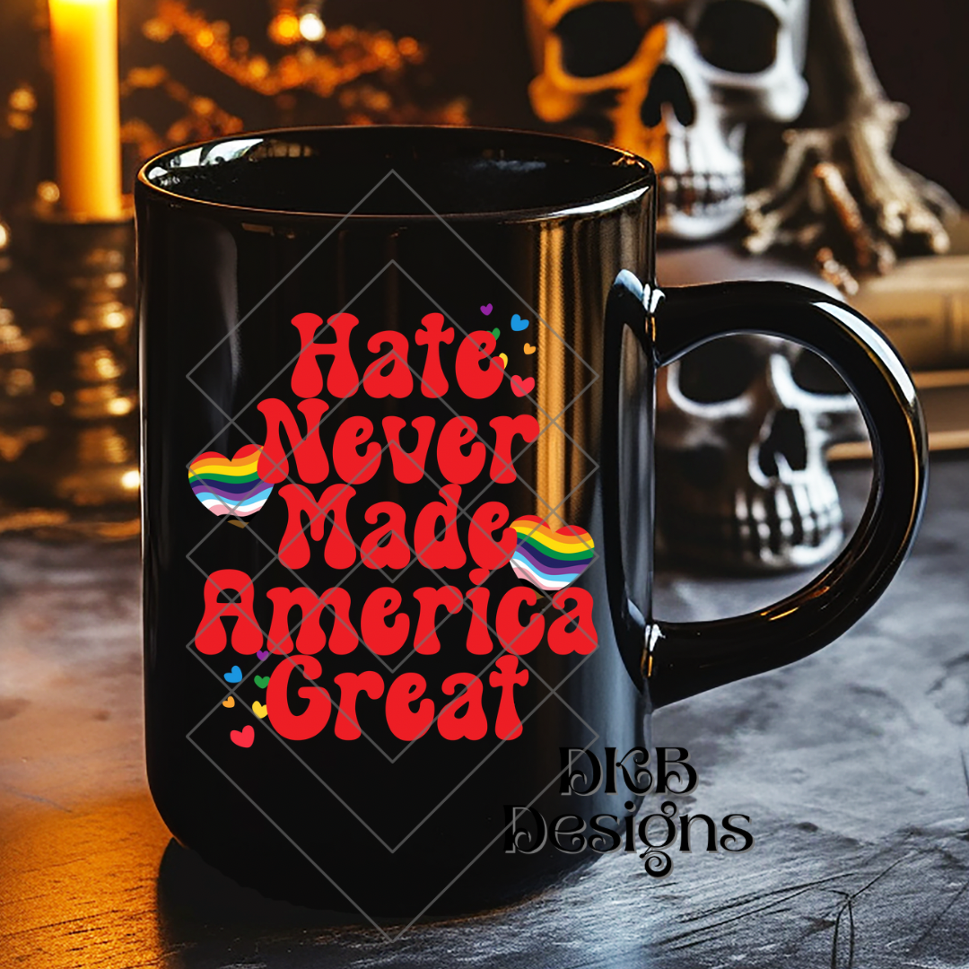 Hate never made America great UV DTF
