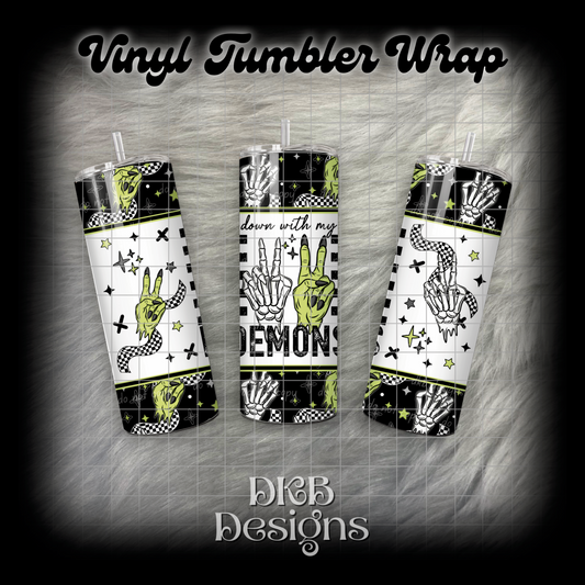 Down with my demons vinyl tumbler wrap