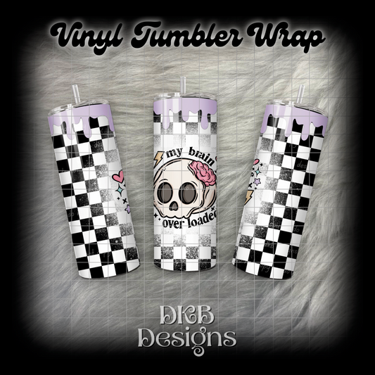 My brain is overloaded vinyl tumbler wrap