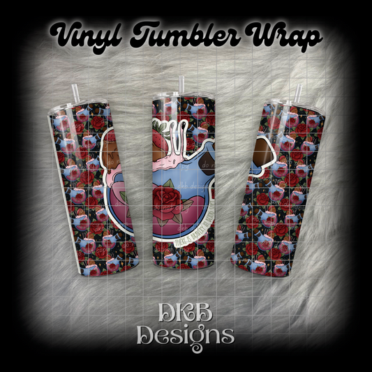 Bravery vinyl tumbler wrap