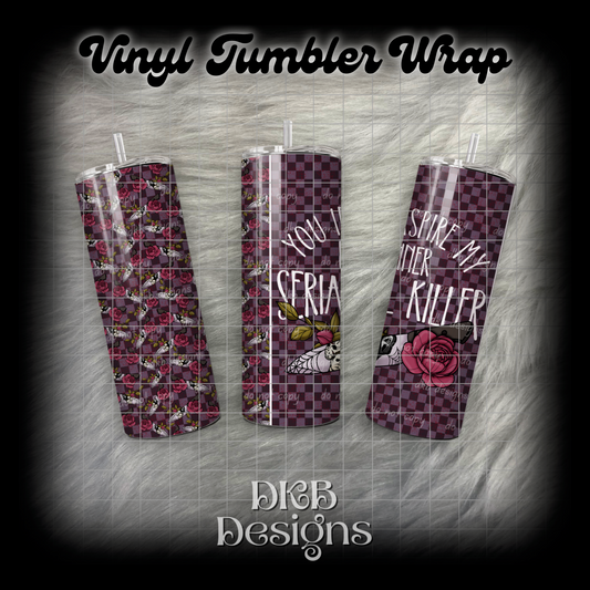Inner serial killer vinyl tumbler wrap