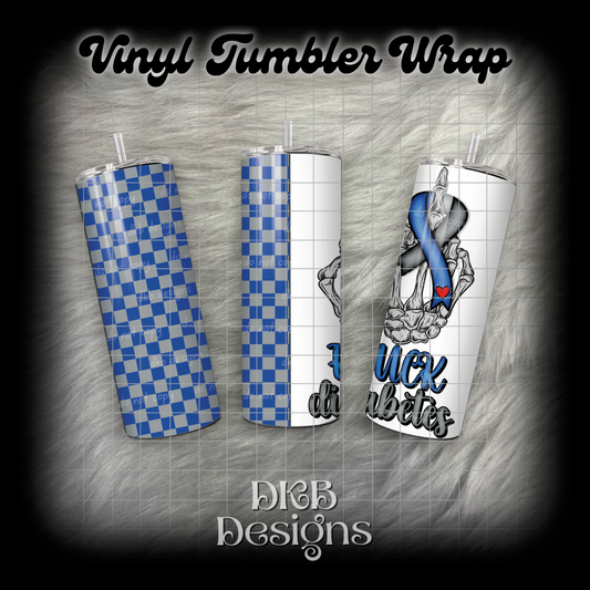 Fuck diabetes vinyl tumbler wrap