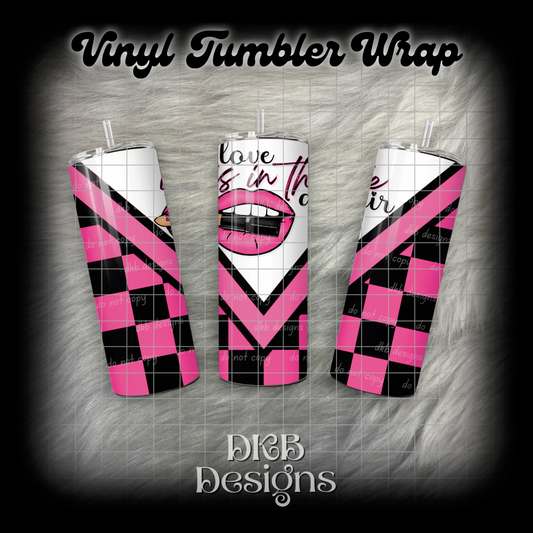 Love is in the air vinyl tumbler wrap