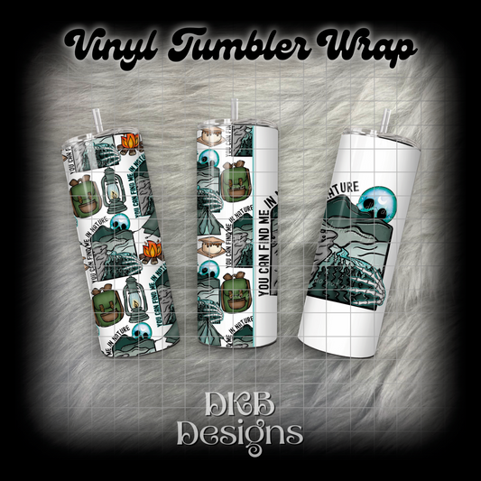 Find me in nature vinyl tumbler wrap