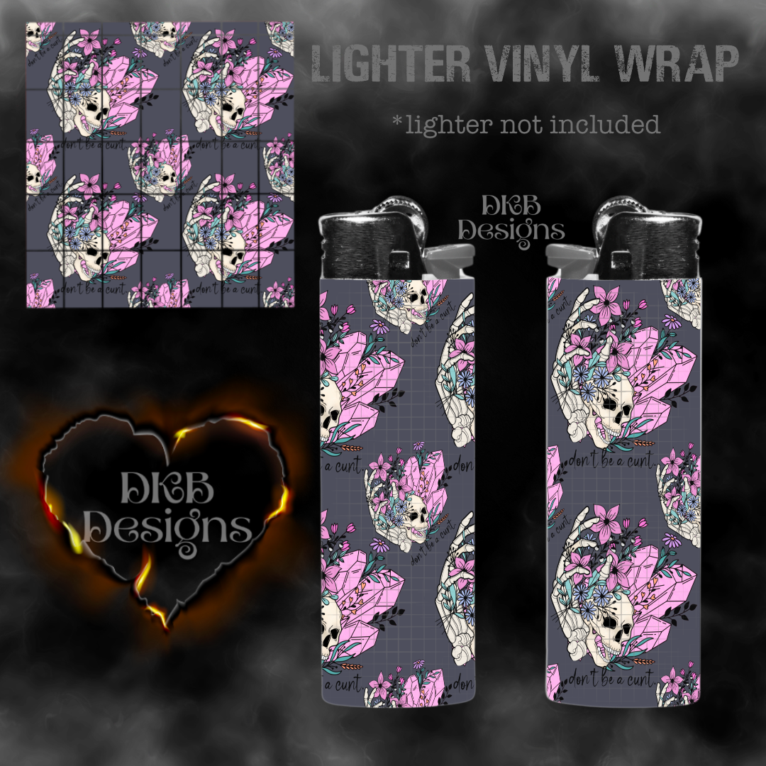 Don’t be a cunt2 lighter vinyl wrap