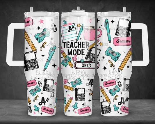 Teacher mode 40oz Tumbler UV DTF