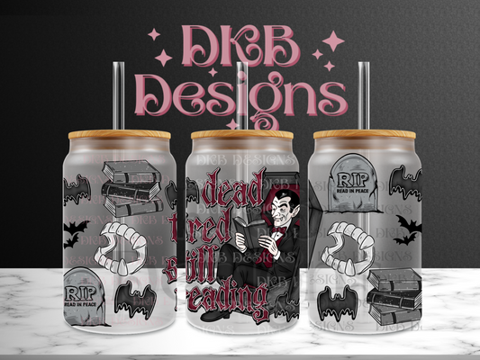 Dead tired still reading 16oz glass can UV DTF