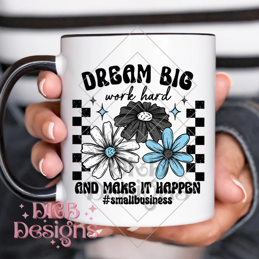 Dream big small business black UV DTF