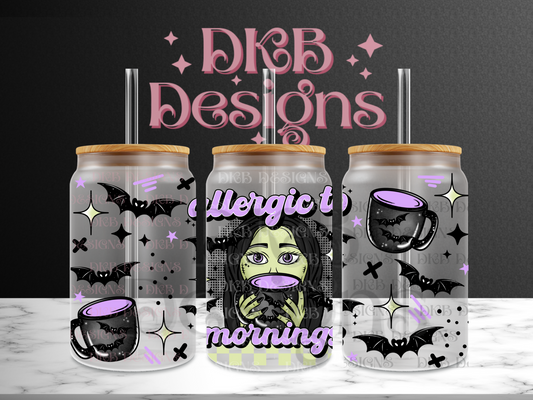 Allergic to mornings 16oz glass can UV DTF